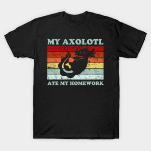 My Axolotl Ate My Homework Cute Axolotl Owner T-Shirt